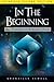In the Beginning: And Other Essays on Intelligent Design by Granville Sewell (2015-03-01)