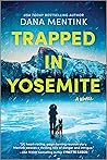 Trapped in Yosemite by Dana Mentink