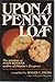 Upon a Penny Loaf: the Wisd...