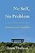 No Self, No Problem by Anam Thubten (7-Feb-2013) Paperback