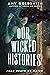 Our Wicked Histories