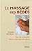 Le massage des bébés : Bien-être et harmonie dans la relation parents-enfants de McClure. Vimala (2013) Broché
