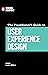 The Practitioner's Guide To User Experience Design (Top 5 Things Learn/Hard Way) by Luke Miller (6-Jan-2015) Paperback