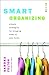 Smart Organizing: Simple Strategies for Bringing Order to Your Home by Sandra Felton (2005-01-01)