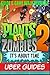 Plants Vs Zombies 2: Guide & Game Walkthrough by Uber Guides (2016-03-23)