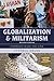 Globalization and Militarism: Feminists Make the Link by Cynthia Enloe Clark University; author of The Big Push: Exposing and Challenging Persistent Patriarchy(2016-02-29)
