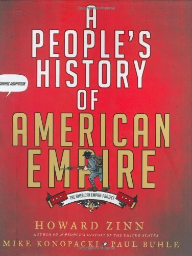 By Howard Zinn, Mike Konopacki, Paul Buhle: A People's History of American Empire
