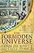 The Forbidden Universe: The Occult Origins of Science and the Search for the Mind of God by Lynn Picknett (2016-05-05)