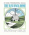 The Way Back Home: An Introduction to Centering Prayer