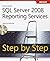 Microsoft SQL Server 2008 Reporting Services Step by Step (Step by Step Developer) by Stacia Misner(2009-03-07)