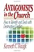 By Kenneth C Haugk - Antagonists In The Church: How To Identify And Deal With Destructive Conflict