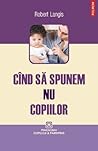 Cind sa spunem nu copiilor (Romanian Edition) Cind sa spunem nu copiilor (Romanian Edition)