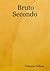 Bruto Secondo