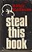 Steal This Book by Hoffman, Abbie; Haber, Izack; Forcade, Tom; Cohen, Bert Published by Pirate Editions, Grove Press 7th (seventh) Printing edition (1971) Mass Market Paperback