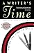 A Writer's Time: Making the Time to Write by Atchity (1995) Paperback