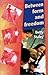 Between Form and Freedom: A Practical Guide to the Teenage Years by Betty Staley (2009-05-02)