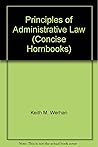 Principles of Administrative Law (Concise Hornbooks) (Concise Hornbook Series) by Keith Werhan (2007-11-02)