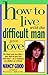 By Nancy Good How To Live W...