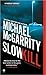 Slow Kill (Kevin Kerney Novels) by McGarrity, Michael (August 2, 2005) Mass Market Paperback