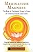 Medication Madness: The Role of Psychiatric Drugs in Cases of Violence, Suicide, and Crime by Peter R. Breggin (2009-05-26)