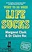 What to Do When Life Sucks by Margaret Clark