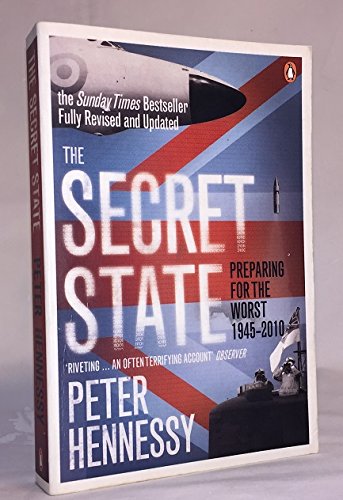 [The Secret State: Preparing for the Worst 1945-2001] [By: Peter Hennessey] [August, 2010]
