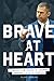 Brave at Heart: A Christian...