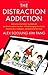 The Distraction Addiction: Getting the Information You Need and the Communication You Want, Without Enraging Your Family, Annoying Your Colleagues, and Destroying Your Soul by Alex Soojung-Kim Pang (2013-08-20)