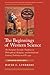 The Beginnings of Western Science