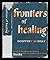 Frontiers of Healing.