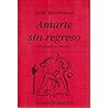 Amarte sin regreso: poesía amorosa 1981-1994 (Poesía Hiperión) (Spanish Edition) Amarte sin regreso: poesía amorosa 1981-1994 (Poesía Hiperión) (Spanish Edition)