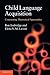 Child Language Acquisition: Contrasting Theoretical Approaches by Ben Ambridge (2011-04-18)