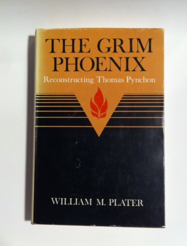 The grim phoenix: Reconstructing Thomas Pynchon (Hardcover)