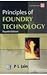 Principles of Foundry Technology by P. L. Jain (2003-04-01)