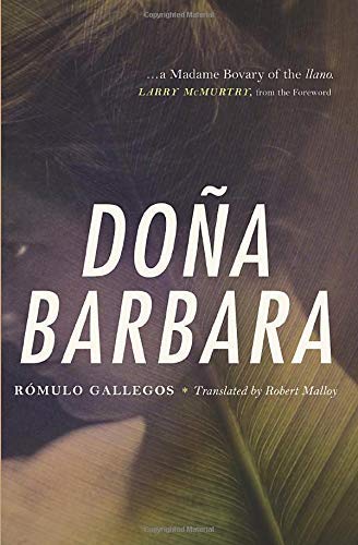 Dona Barbara: A Novel Tra Rep Edition by Gallegos, Romulo [2012]