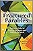 Fractured Parables and Other Tales to Lighten the Heart and Quicken the Spirit