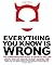 Everything You Know is Wrong: The Disinformation Guide to Secrets and Life (Everything Books) by Kick, Russ published by DISINFORMATION COMPANY LTD (2002)