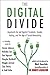 The Digital Divide: Arguments for and Against Facebook, Google, Texting, and the Age of Social Networking [Paperback] [2011] (Author) Mark Bauerlein