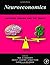 Neuroeconomics: Decision Making and the Brain by Glimcher, Paul W. Published by Academic Press 1st (first) edition (2008) Hardcover