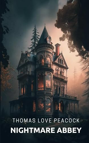 Nightmare Abbey: Romantic Satire from a Gothic Novella