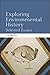 Exploring Environmental History: Selected Essays