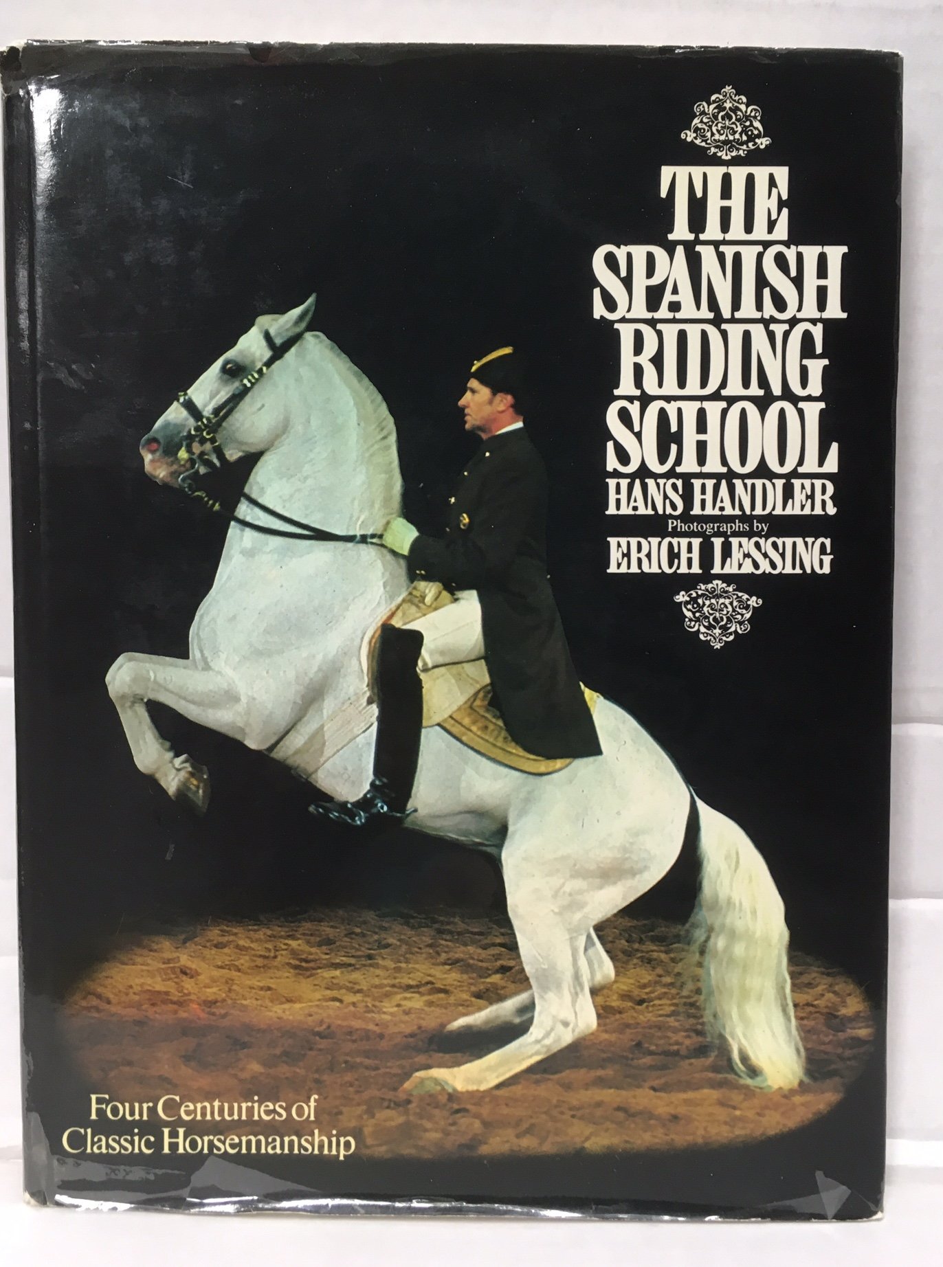 The Spanish Riding School: Four Centuries of Classic Horsemanship (Hardcover)