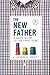 The New Father: A Dad's Guide to the First Year (New Father Series) by Armin A. Brott (15-May-2014) Hardcover