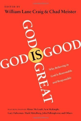 God Is Great, God Is Good by William Lane Craig (November 2009)