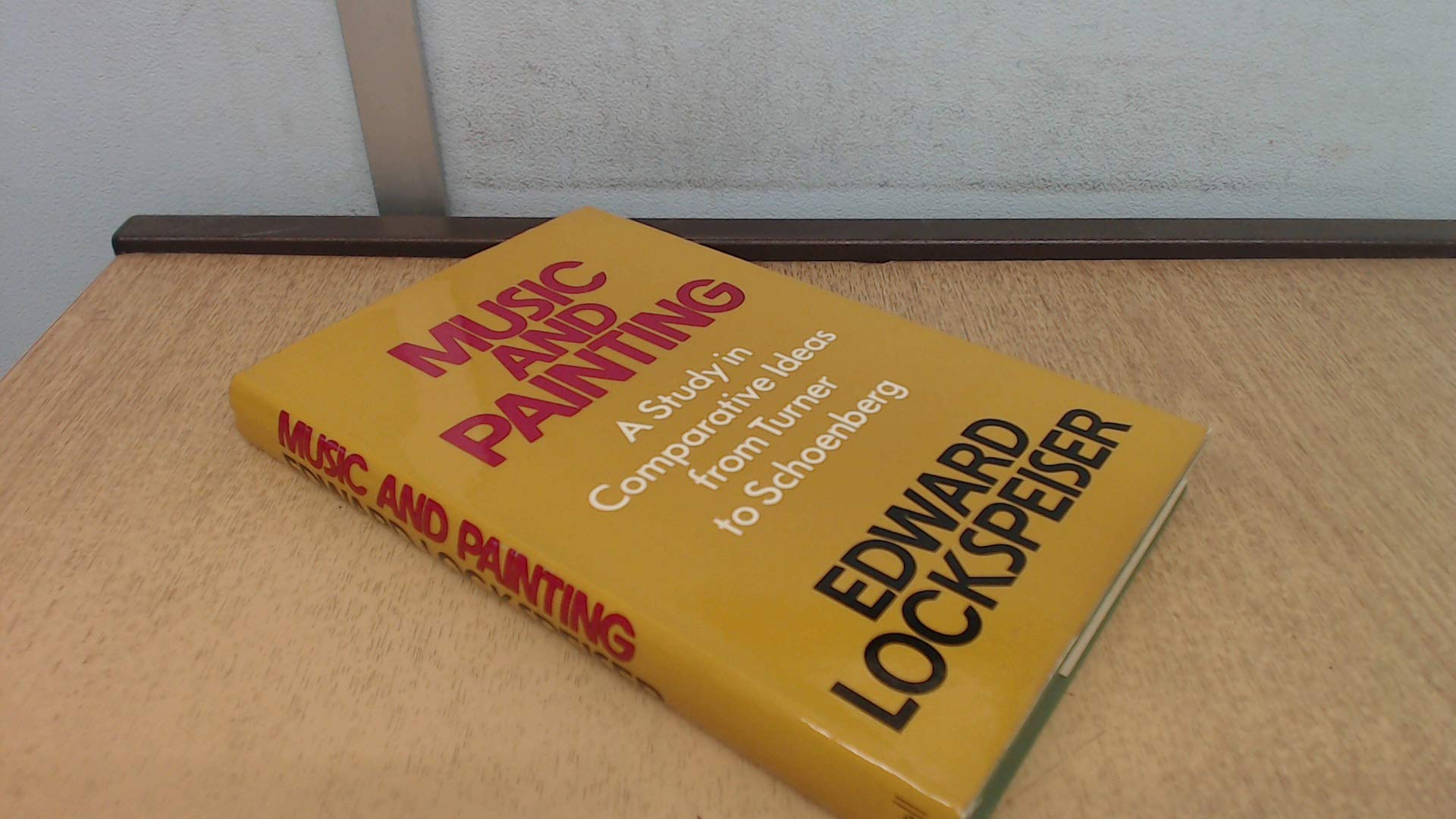 Music and painting: A study in comparative ideas from Turner to Schoenberg (Hardcover)