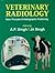 Veterinary Radiology Basic Principles And Radiographic Positioning(Pb 2015)