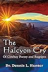 The Halcyon Cry of Cowboy Poetry and Bagpipes by Dr. Dennis L. Hunter