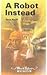 Robot Instead