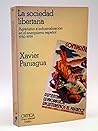 La sociedad libertaria: Agrarismo e industrialización en el anarquismo español (1930-1939) (Temas hispánicos) (Spanish Edition)