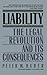 Liability: The Legal Revolution and Its Consequences Paperback July 18, 1990